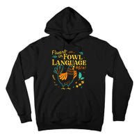 Fluent In Fowl Language Funny Novelty Chicken Lover Tall Hoodie