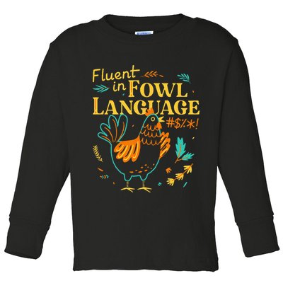 Fluent In Fowl Language Funny Novelty Chicken Lover Toddler Long Sleeve Shirt