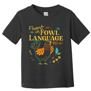 Fluent In Fowl Language Funny Novelty Chicken Lover Toddler T-Shirt