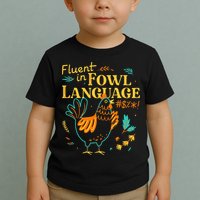 Fluent In Fowl Language Funny Novelty Chicken Lover Toddler T-Shirt