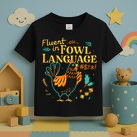 Fluent In Fowl Language Funny Novelty Chicken Lover Toddler T-Shirt