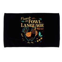 Fluent In Fowl Language Funny Novelty Chicken Lover Microfiber Hand Towel