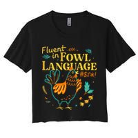 Fluent In Fowl Language Funny Novelty Chicken Lover Crop Top