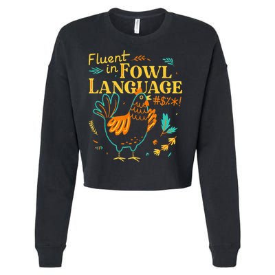 Fluent In Fowl Language Funny Novelty Chicken Lover Cropped Pullover Crew