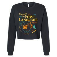 Fluent In Fowl Language Funny Novelty Chicken Lover Cropped Pullover Crew