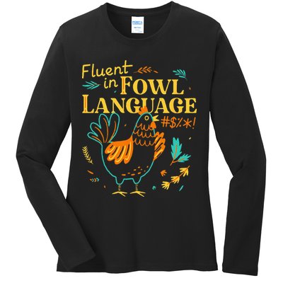 Fluent In Fowl Language Funny Novelty Chicken Lover Ladies Long Sleeve Shirt