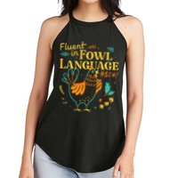 Fluent In Fowl Language Funny Novelty Chicken Lover Women's Perfect Tri Rocker Tank