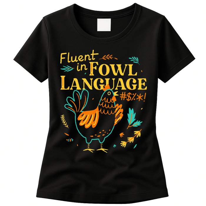 Fluent In Fowl Language Funny Novelty Chicken Lover Womens T-Shirt