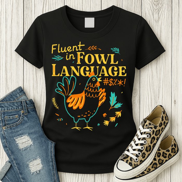 Fluent In Fowl Language Funny Novelty Chicken Lover Womens T-Shirt