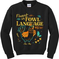 Fluent In Fowl Language Funny Novelty Chicken Lover Kids Sweatshirt