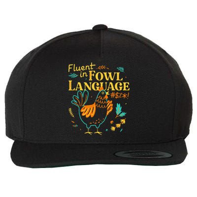 Fluent In Fowl Language Funny Novelty Chicken Lover Wool Snapback Cap