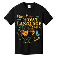 Fluent In Fowl Language Funny Novelty Chicken Lover Kids T-Shirt