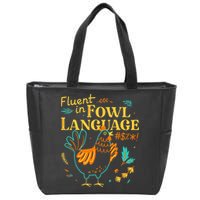 Fluent In Fowl Language Funny Novelty Chicken Lover Zip Tote Bag