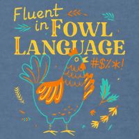 Fluent In Fowl Language Funny Novelty Chicken Lover Garment-Dyed Sweatshirt
