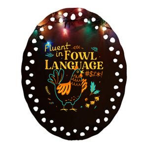 Fluent In Fowl Language Funny Novelty Chicken Lover Ceramic Oval Ornament