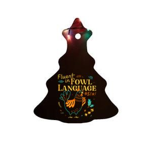 Fluent In Fowl Language Funny Novelty Chicken Lover Ceramic Tree Ornament