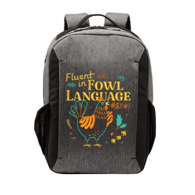 Fluent In Fowl Language Funny Novelty Chicken Lover Vector Backpack