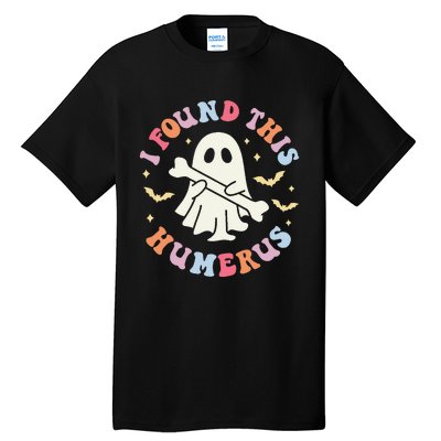 Funny I Found This Humerus Boo Ghost Halloween Tall T-Shirt