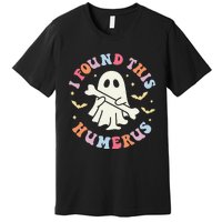 Funny I Found This Humerus Boo Ghost Halloween Premium T-Shirt