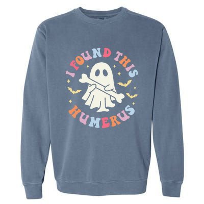 Funny I Found This Humerus Boo Ghost Halloween Garment-Dyed Sweatshirt