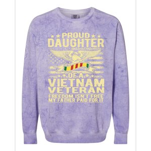 Freedom Isn't Free Proud Daughter Of A Vietnam Veteran Gift Colorblast Crewneck Sweatshirt