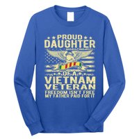 Freedom Isn't Free Proud Daughter Of A Vietnam Veteran Gift Long Sleeve Shirt