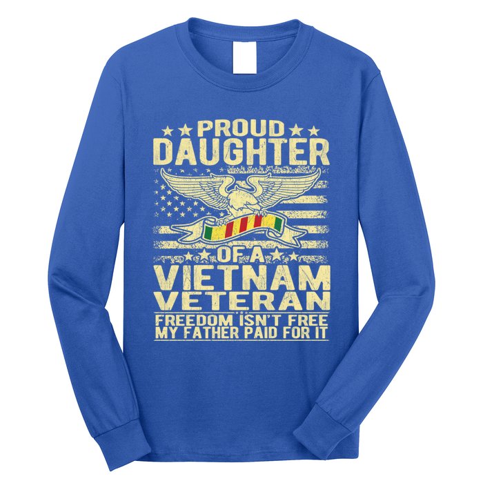 Freedom Isn't Free Proud Daughter Of A Vietnam Veteran Gift Long Sleeve Shirt