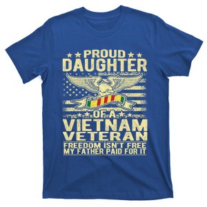 Freedom Isn't Free Proud Daughter Of A Vietnam Veteran Gift T-Shirt