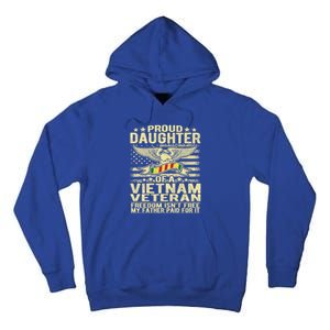 Freedom Isn't Free Proud Daughter Of A Vietnam Veteran Gift Tall Hoodie