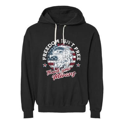 Freedom IsnT Free Thank You Veterans Memorial Day Patriotic Garment-Dyed Fleece Hoodie