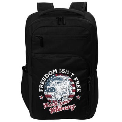 Freedom IsnT Free Thank You Veterans Memorial Day Patriotic Impact Tech Backpack