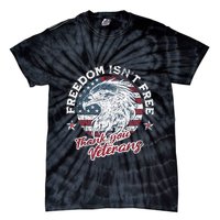 Freedom IsnT Free Thank You Veterans Memorial Day Patriotic Tie-Dye T-Shirt