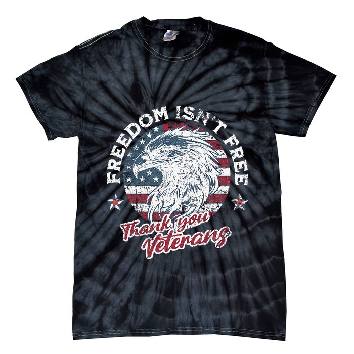 Freedom IsnT Free Thank You Veterans Memorial Day Patriotic Tie-Dye T-Shirt