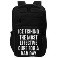 Funny Ice Fishing Of Course Our Rods Ice Fisherman Impact Tech Backpack