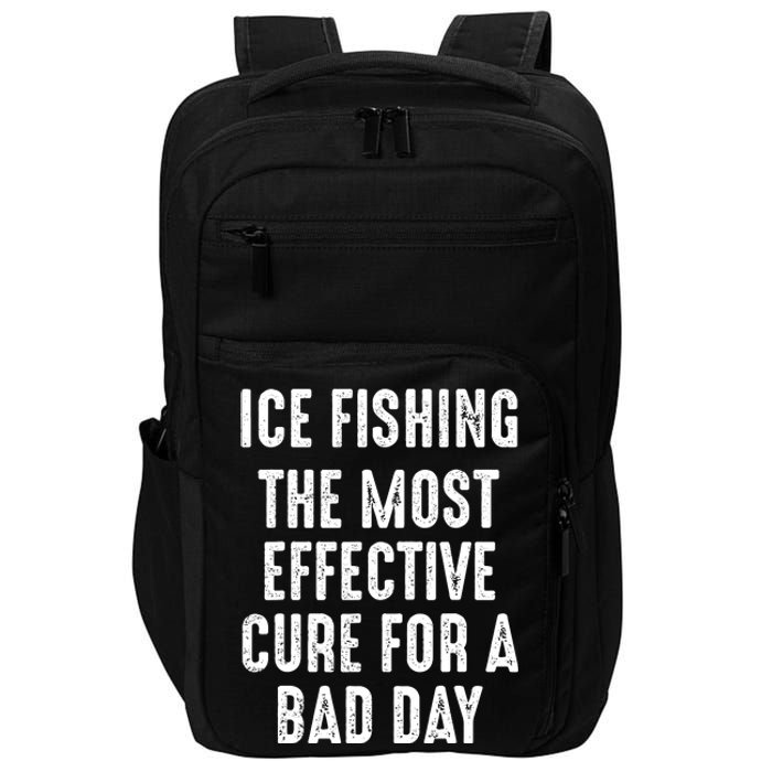 Funny Ice Fishing Of Course Our Rods Ice Fisherman Impact Tech Backpack