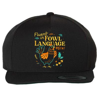 Fluent In Fowl Language Funny Novelty Chicken Lover Wool Snapback Cap