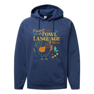 Fluent In Fowl Language Funny Novelty Chicken Lover Performance Fleece Hoodie