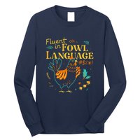 Fluent In Fowl Language Funny Novelty Chicken Lover Long Sleeve Shirt