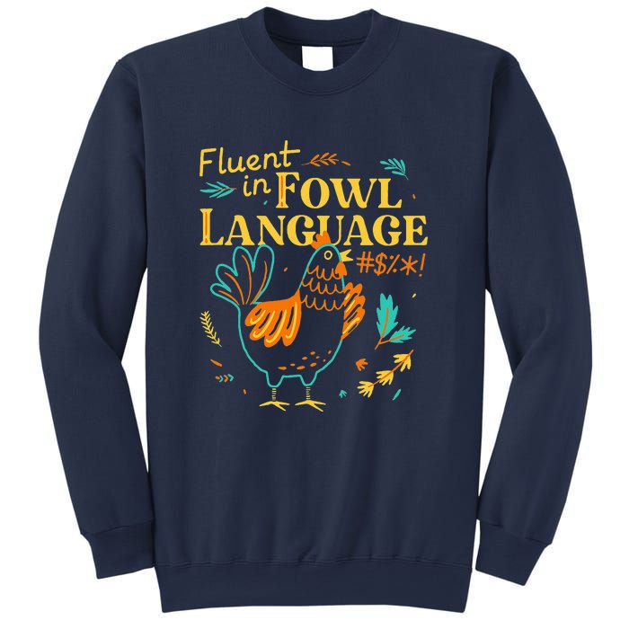 Fluent In Fowl Language Funny Novelty Chicken Lover Sweatshirt