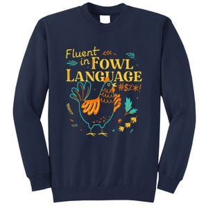 Fluent In Fowl Language Funny Novelty Chicken Lover Tall Sweatshirt