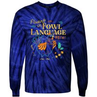 Fluent In Fowl Language Funny Novelty Chicken Lover Tie-Dye Long Sleeve Shirt