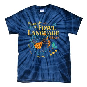 Fluent In Fowl Language Funny Novelty Chicken Lover Tie-Dye T-Shirt