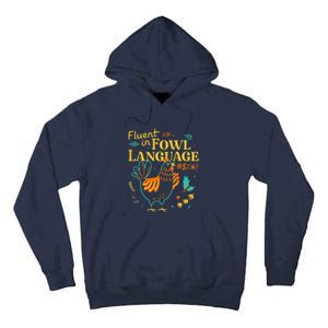 Fluent In Fowl Language Funny Novelty Chicken Lover Tall Hoodie