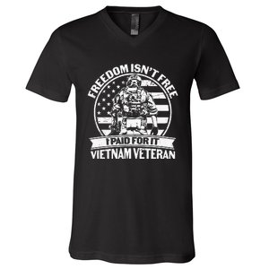 Freedom Isn't Free I Paid For It Proud Vietnam Veteran Gifts V-Neck T-Shirt