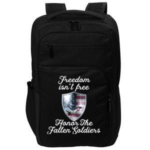 Freedom Isn't Free Honor The Fallen Soldiers Veterans Day Great Gift Impact Tech Backpack