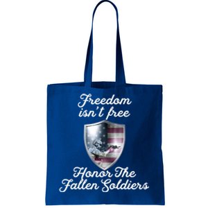 Freedom Isn't Free Honor The Fallen Soldiers Veterans Day Great Gift Tote Bag