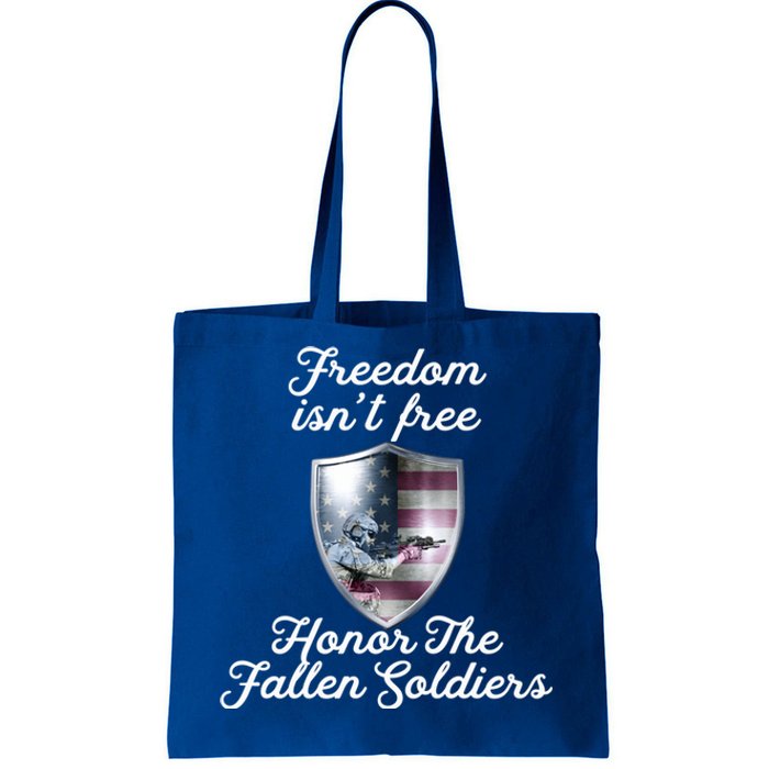 Freedom Isn't Free Honor The Fallen Soldiers Veterans Day Great Gift Tote Bag