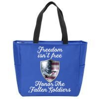 Freedom Isn't Free Honor The Fallen Soldiers Veterans Day Great Gift Zip Tote Bag