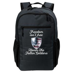 Freedom Isn't Free Honor The Fallen Soldiers Veterans Day Great Gift Daily Commute Backpack