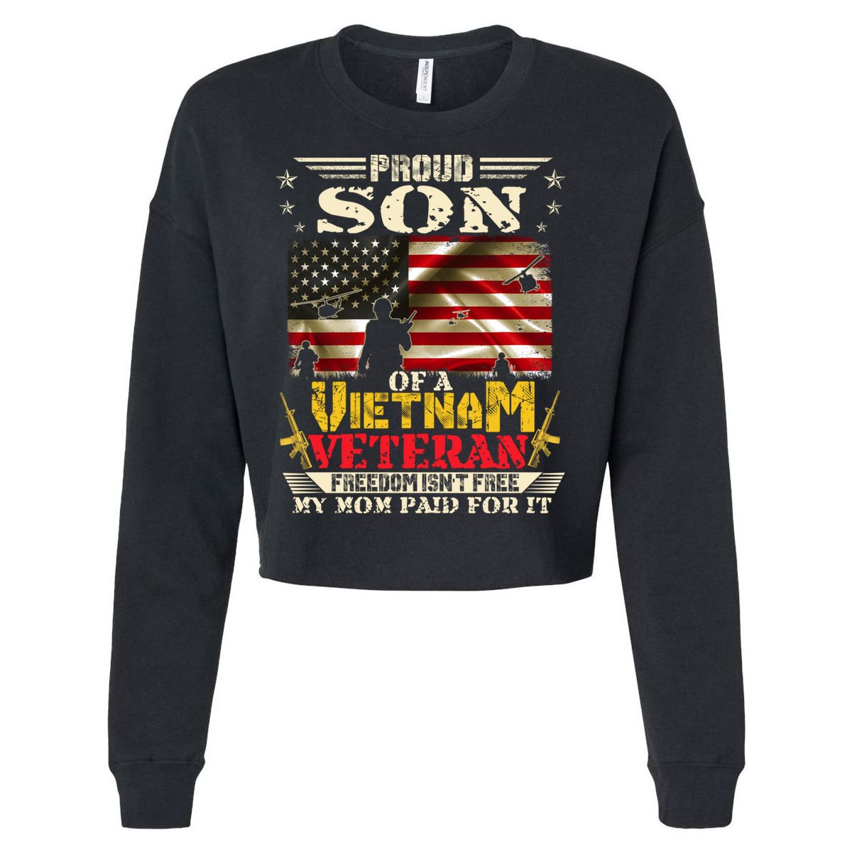 Freedom Isn't Freegiftproud Son Of A Vietnam Veteran Mom Gift Cropped Pullover Crew